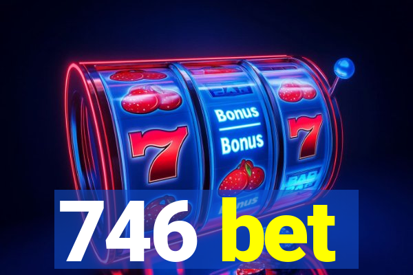 746 bet